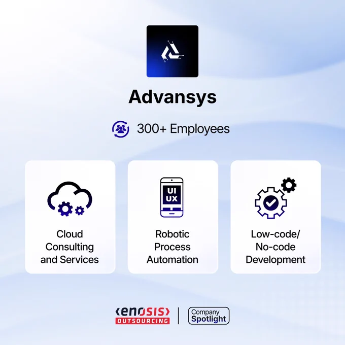 Enosis Outsourcing company spotlight for Advansys showing 300 plus employees and services in cloud consulting, robotic process automation, and low code development.