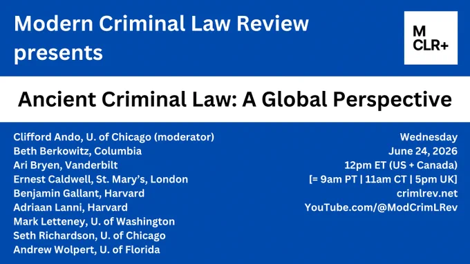 Join us for an international workshop featuring contributors to our forthcoming Modern Criminal Law Review Special Issue on “Ancient Criminal Law: A Global Perspective,” guest edited by Clifford Ando (University of Chicago).
