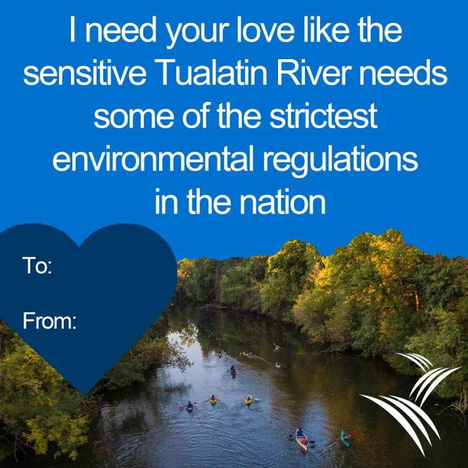 An image of a valentine's day card that says, "I need your love like the sensitive Tualatin River needs some of the strictest environmental regulations in the nation" There is an image of the people canoeing on the Tualatin River.