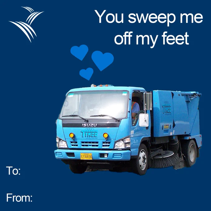 An image of a valentine's day card with the words, "You sweep me off my feet" and it has a picture of street sweeper.