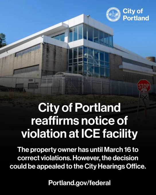 A concrete and glass, multi-story building with white fencing. City of Portland seal in the upper right. Words read: City of Portland reaffirms notice of violation at ICE facility. The property owner has until March 16 to correct violations. However, the decision could be appealed to the City Hearings Office. Portland.gov/federal