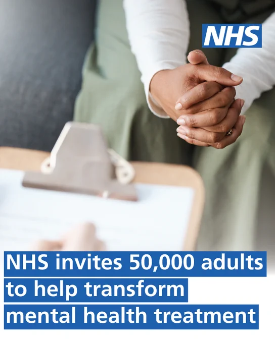 Close-up of a person with clasped hands sitting on a couch during a consultation.  Copy reads: NHS invites 50,000 adults to help transform mental health treatment. NHS logo appears in top right corner.