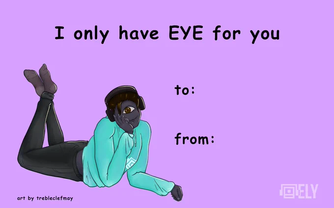an illustration of elybeatmaker by trebleclefmay with text saying I only have EYE for you. to: from: