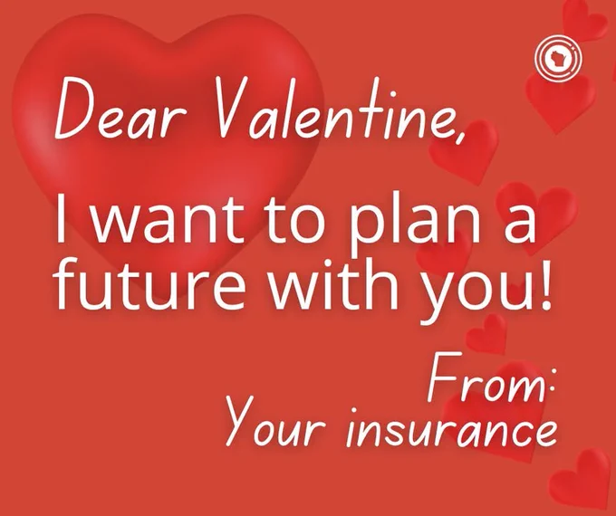  Red background with hearts. Graphic text reads "Dear Valentine, I want to plan a future with you! From: Your insurance"