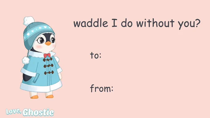 valentine's day card with Wobbles (a penguin character) saying "waddle I do without you?"