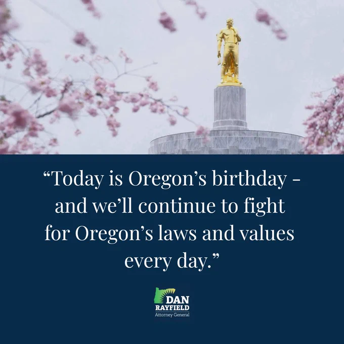 "Today is Oregon's birthday - and we'll continue to fight for Oregon's laws and values every day."