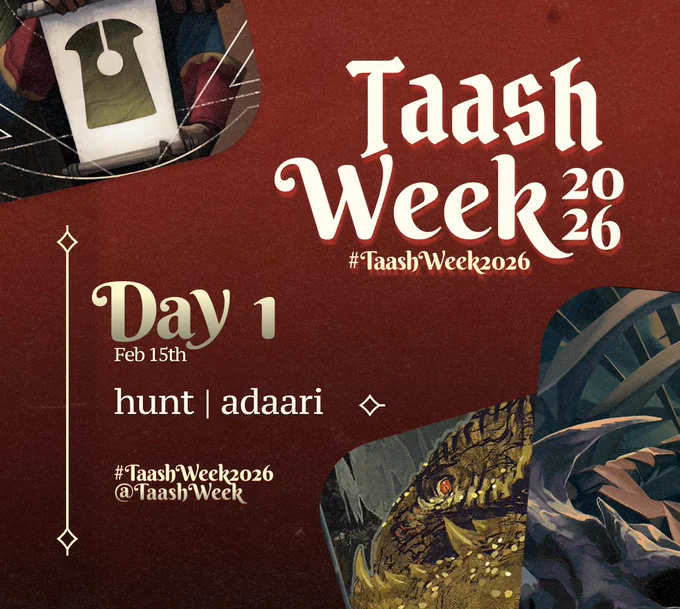 Poster announcing the first day of Taash Week 2026. The graphic features a deep red background, there are tarot cards along the top left and bottom right corners.

The title on the top right reads "Taash Week 2026". The text at the bottom reads "Day 1 / Feb 15 / hunt | adaari | #TaashWeek2025 / @TaashWeek"