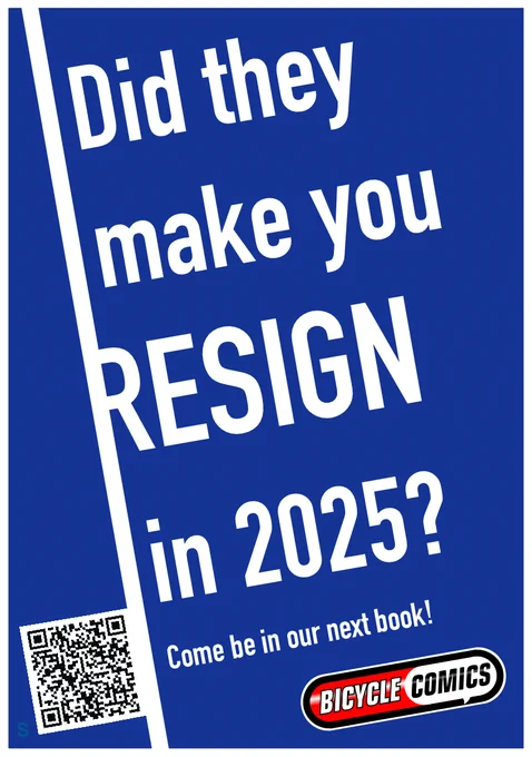 A color flier. White text on a blue background reads “Did they make you resign in 2025? Come be in our next book!” There is a QR code and a company logo.