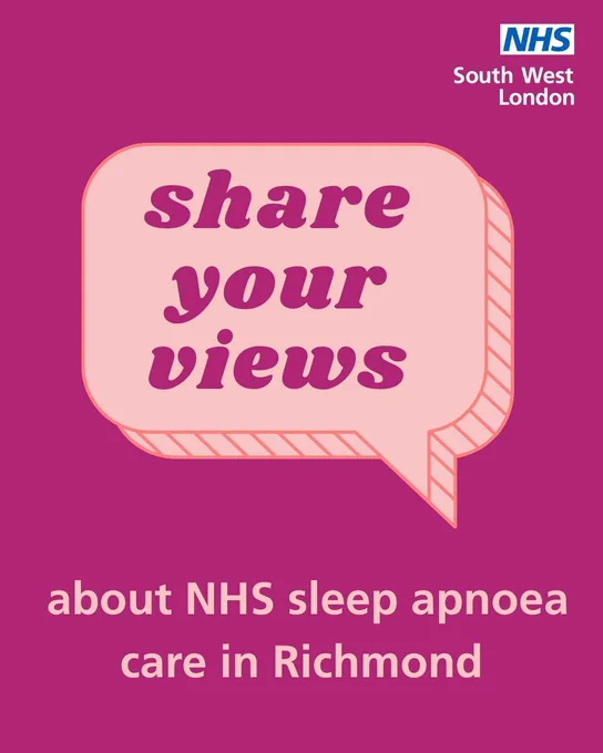 NHS SW London dark pink poster with light pink speech bubble with text 'share your views' plus text 'about NHS sleep apnoea care in Richmond'