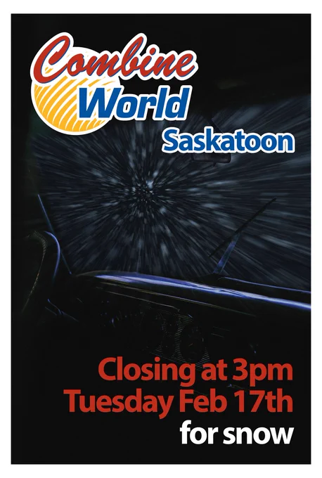 An image of a classic truck with a blizzard filling the windshield. It says Combine World Saskatoon - Closing at 3pm, Tuesday February 17th (2026) for snow.