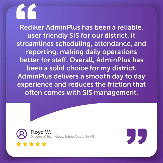 Rediker AdminPlus has been a reliable, user friendly SIS for our district. It streamlines scheduling, attendance, and reporting, making daily operations better for staff. Overall, AdminPlus has been a solid choice for my district. AdminPlus delivers a smooth day to day experience and reduces the friction that often comes with SIS management.