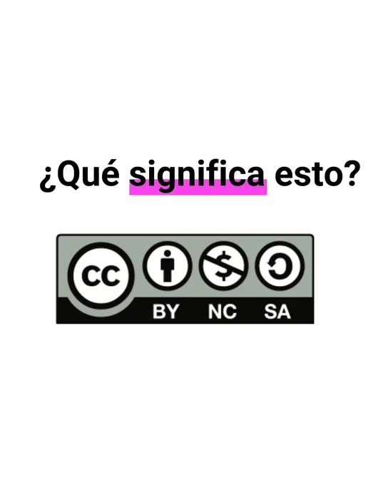 Texto “¿Qué significa esto?” sobre fondo claro y, debajo, los iconos de la licencia Creative Commons: CC, BY, NC y SA.