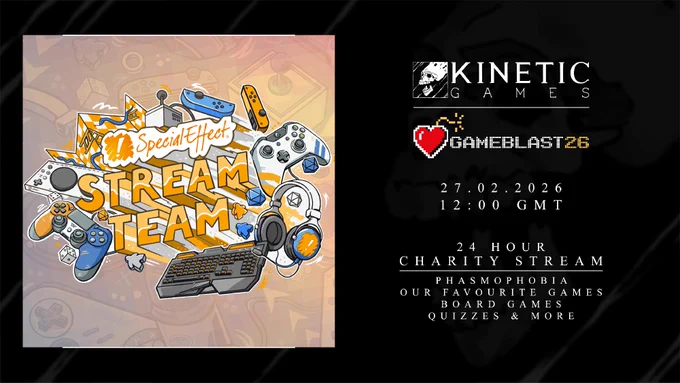 A promotional image for Kinetic Games' involvement in Special Effect's GameBlast event. It details that the stream will be live for 24 hours beginning 12PM GMT on February 27th. The stream will feature various different games, activities and more.