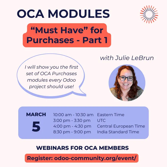 OCA Modules "Mus have" for Purchases with Julie LeBrun

I will show you the first set of OCA Purchases modules every Odoo project should use!

March 5
ET: 10h00 am
UTC: 3h00 pm
CET: 4h00 pm
IST: 8h30 pm
Webinars for OCA members
Register : odoo-community.org/event/