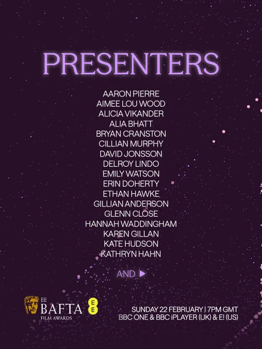 A purple graphic that lists the names of people presenting awards at the EE BAFTA Film Awards. The text reads: Presenters, Aaron Pierre, Aimee Lou Wood, Alicia Vikander, Alia Bhatt, Bryan Cranston, Cillian Murphy, David Jonsson, Delroy Lindo, Emily Watson, Erin Doherty, Ethan Hawke, Gillian Anderson, Glenn Close, Hannah Waddingham, Karen Gillan, Kate Hudson, Kathryn Hahn.