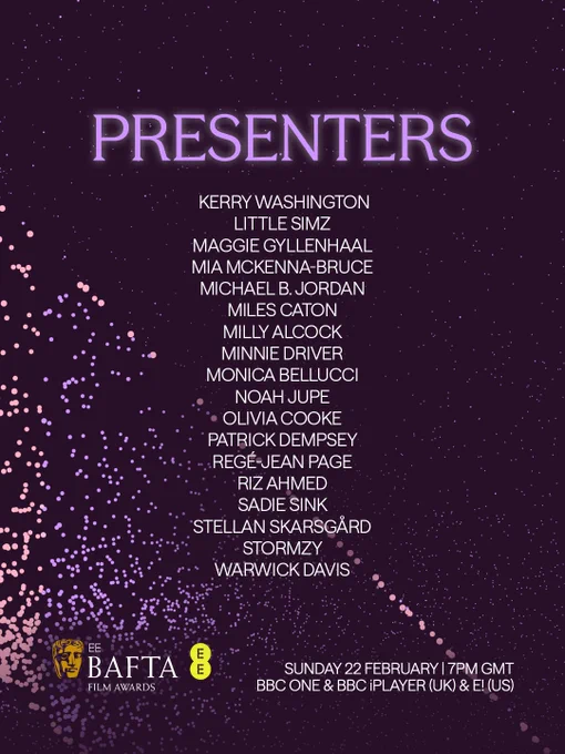 A purple graphic that lists the names of people presenting awards at the EE BAFTA Film Awards. The text reads: Presenters, Kerry Washington, Little Simz, Maggie Gyllenhaal, Mia McKenna-Bruce, Michael B. Jordan, Miles Caton, Milly Alcock, Minnie Driver, Monia Bellucci, Noah Jupe, Olivia Cooke, Patrick Dempsey, Rege-Jean Page, Riz Ahmed, Sadie Sink, Stellan Skarsgard, Stormzy, Warwick Davis.