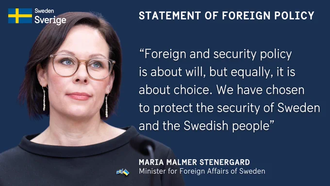 "Foreign and security policy is about will, but equally, it is about choice. We have chosen to protect the security of Sweden and the Swedish people", says Minister for Foreign Affairs Maria Malmer Stenergard.