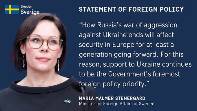 Quote by Minister for Foreign Affairs Maria Malmer Stenergard: “How Russia’s war of aggression against Ukraine ends will affect security in Europe for at least a generation going forward. For this reason, support to Ukraine continues to be the Government’s foremost foreign policy priority.” 