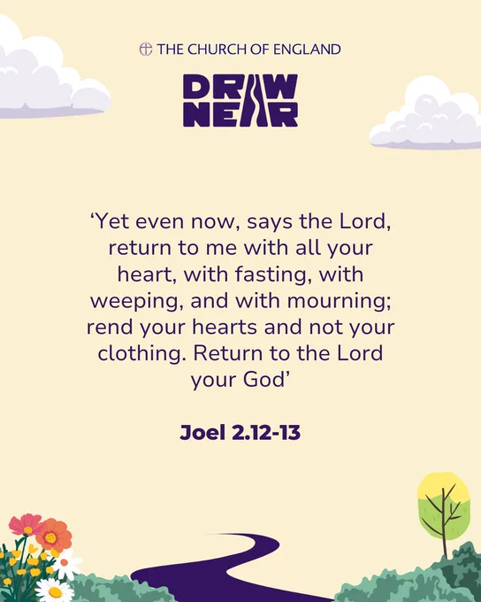 Promotional image from the Church of England featuring a serene landscape with flowers and hills. At the top, the text reads "Draw Near," and a Bible verse "‘Yet even now, says the Lord, return to me with all your heart, with fasting, with weeping, and with mourning; rend your hearts and not your clothing. Return to the Lord your God’ - Joel 2:12.