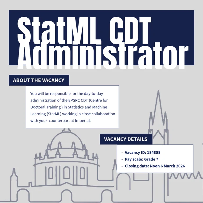 Job vacancy for StatML CDT Administrator managing EPSRC Centre for Doctoral Training in Statistics and Machine Learning graphic.

Closing date for applications 6 March at noon.