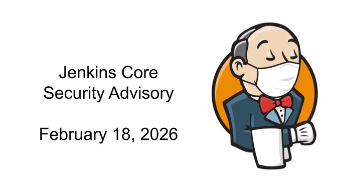 Jenkins Core Security Advisory Feb 18, 2026