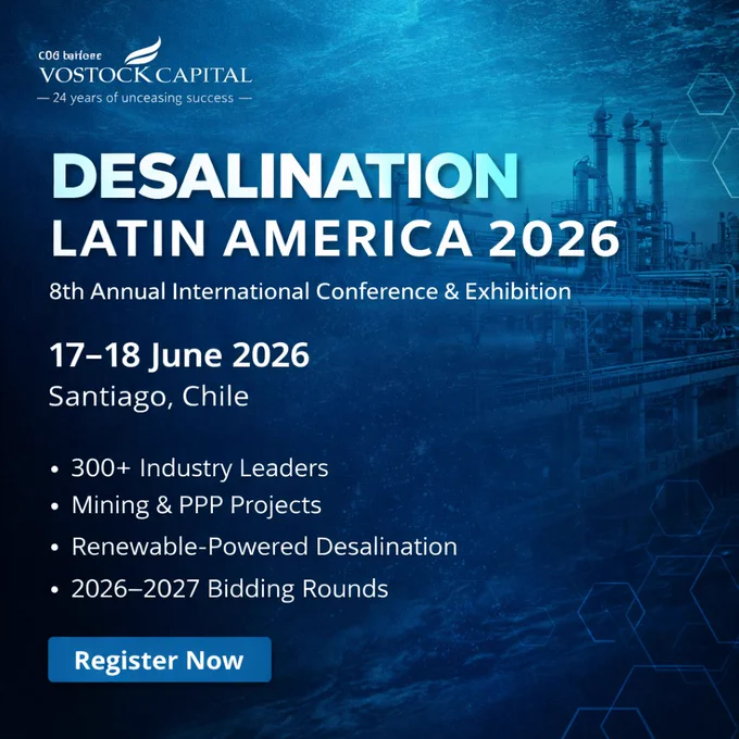 Desalination Latin America 2026 (June 17–18, Santiago) gathers 300  C-level leaders, utilities, mining firms, investors, and regulators to advance strategic desalination projects in Chile and Peru. Organized by Vostock Capital, the event highlights PPPs, renewable-powered SWRO, brine valorization, and 2026–2027 bidding rounds, plus exclusive technical site visits in Spain.