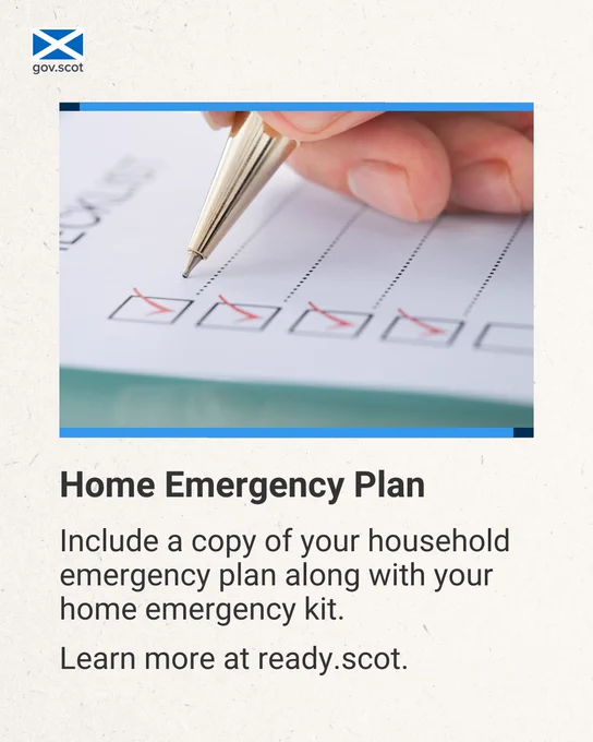 Home Emergency Plan. Include a copy of your household emergency plan along with your home emergency kit. Learn more at ready.scot.