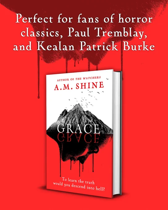Book cover for "Grace" by A.M. Shine alongside text that reads: Perfect for fans of horror classics, Paul Tremblay, and Kealan Patrick Burke. 