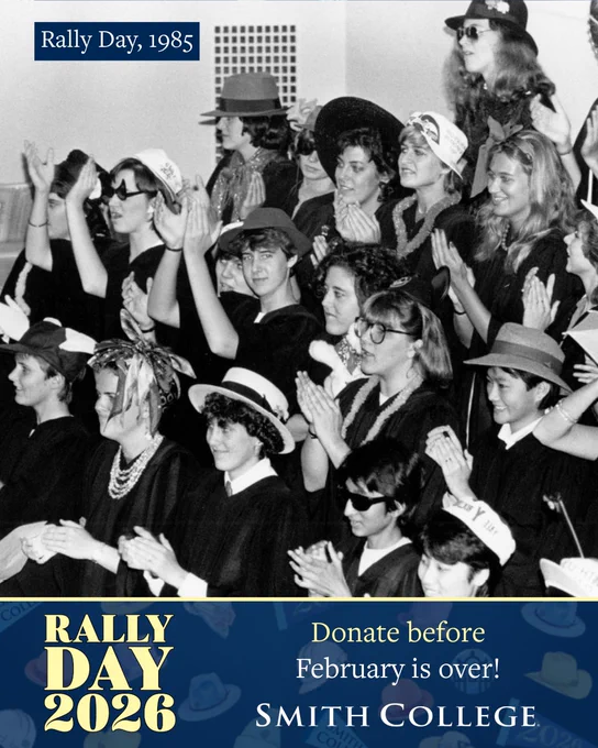 A group of people dressed in academic robes and hats are applauding, with a banner reading "Rally Day, 1985." At the bottom, there's a message: "Rally Day 2026. Donate before February is over! Smith College."