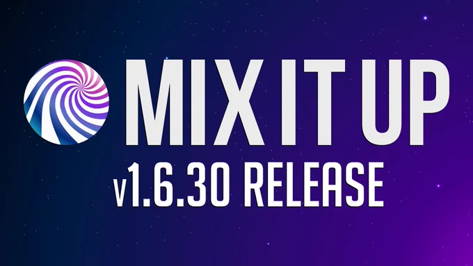 Mix It Up v1.6.30 release graphic with a purple-to-blue starry background, the Mix It Up swirl logo on the left, and large white text reading “MIX IT UP” above “v1.6.30 RELEASE.”