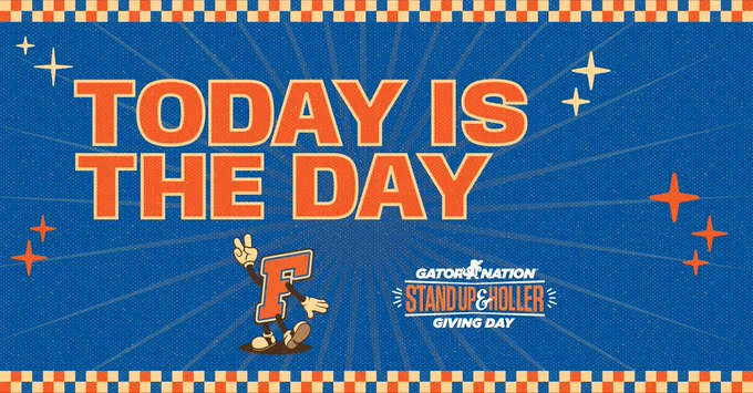 Blue and orange University of Florida graphic reading “Today Is the Day” with Gator Nation Stand Up & Holler Giving Day branding. A retro-style “F” character stands at the bottom making a peace sign.