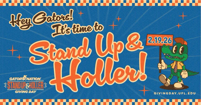 A retro-style graphic blue background with an orange and cream checkered border. Text reads "Hey Gators! It's time to Stand Up & Holler!" in stylized script. To the right, a cartoon alligator mascot wearing a shirt, tie, and cap marches while holding a sign that says "2.19.26." The bottom-left logo reads "Gator Nation Stand Up & Holler Giving Day," and the bottom-right displays the website "givingday.ufl.edu."