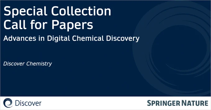 Calling for your paper for the upcoming collection
Advances in Digital Chemical Discovery
I’m honored to be serving as the collection’s Guest Editor
and eager to read your submission. Learn more about the
collection and how to contribute:
https://bit.ly/3O4Ytuh