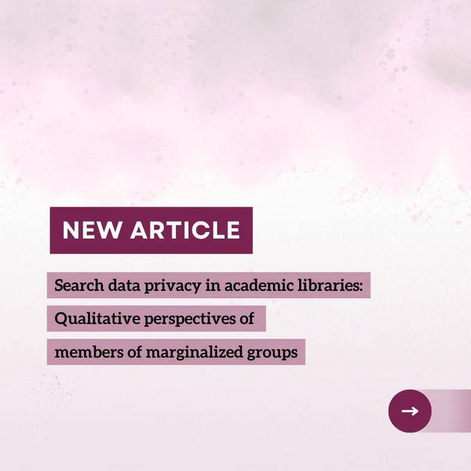 New article: Search data privacy in academic libraries: Qualitative perspectives of members of marginalized groups.