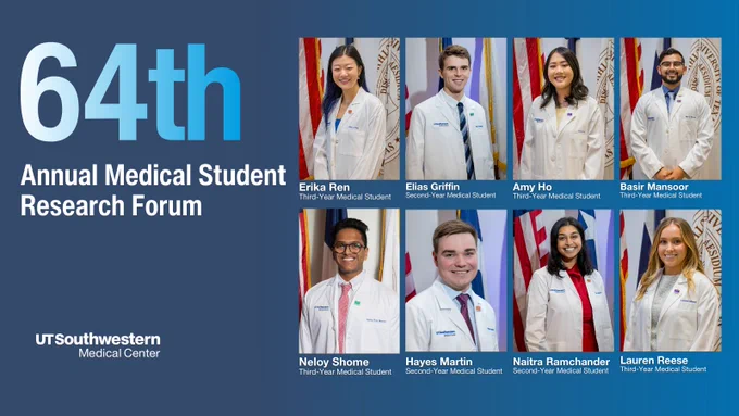 This image displays the promotional banner for the 64th Annual Medical Student Research Forum. It features eight medical students, each named: Erika Ren, Elias Griffin, Amy Ho, Basir Mansoor, Neloy Shome, Hayes Martin, Naitra Ramchander, and Lauren Reese. They are all dressed in white coats with name tags. The event is associated with UT Southwestern Medical Center.