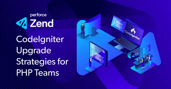 The Perforce Zend logo over the blog title, \u201CCodeIgniter Upgrade Strategies for PHP Teams\u201D. A digital workspace with laptops, monitors, and people collaborating in a blue-lit, high-tech setting.