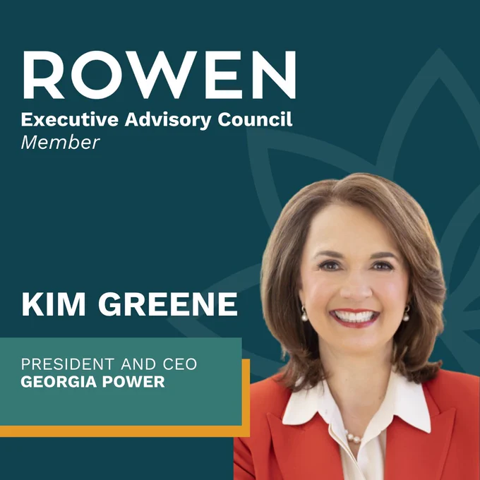Graphic features a person in professional attire with a smiling expression. Text on the image reads: "Rowen Executive Advisory Council Member. Kim Greene, President and CEO, Georgia Power." The background is a teal color with Rowen logo behind Kim Greene.
