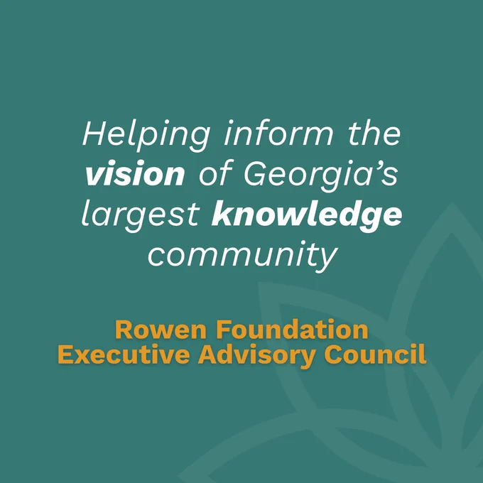 Graphic featuring the text: "Helping inform the vision of Georgia's largest knowledge community," with a Rowen logo at the bottom right corner.