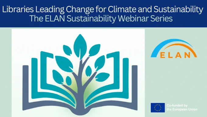 As part of the European Library Associations Network (ELAN) project, EBLIDA is organising a four-part webinar series exploring how libraries across Europe can act as catalysts for sustainability, climate hope, and long-term futures thinking.

The series brings together concrete examples, creative practice, and expert perspectives across four focused sessions.

With a single registration, participants gain access to all four sessions.