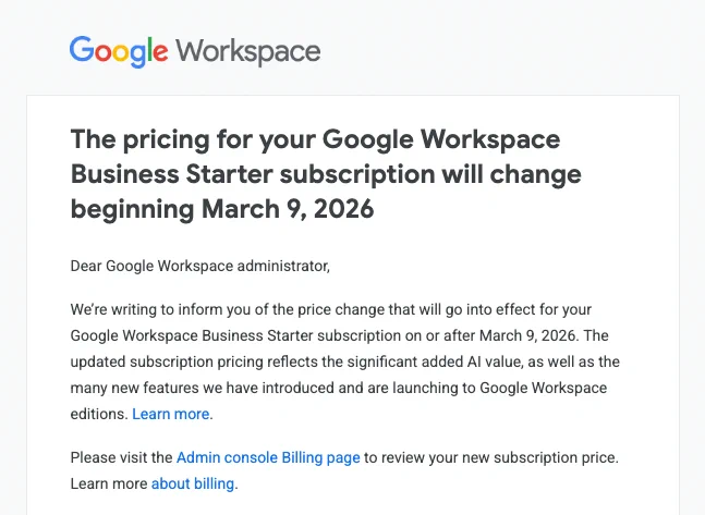 Google Workspace alerts about a price change for the Business Starter subscription effective March 9, 2026, highlighting new features.