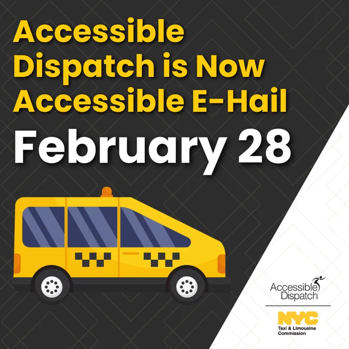 Graphic of a wheelchair-accessible cab. Text reads: "Don't Forget: Accessible Dispatch Service Ends February 28. " The official New York City Taxi and Limousine Commission and Accessible Dispatch logos are in the lower right hand corner. 