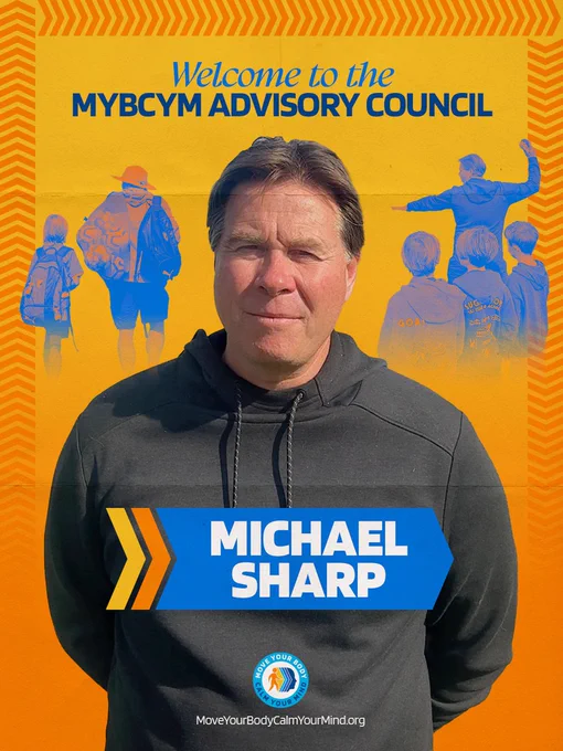 Text reads: 
Welcome to the M Y B C Y M advisory council 
Michael Sharp 

MoveYourBodyCalmYourMind dot O R G