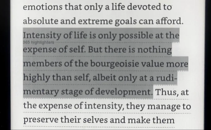 Intensity of life is only possible at the
expense of self. But there is nothing members of the bourgeoisie value more highly than self, albeit only at a rudimentary stage of development.