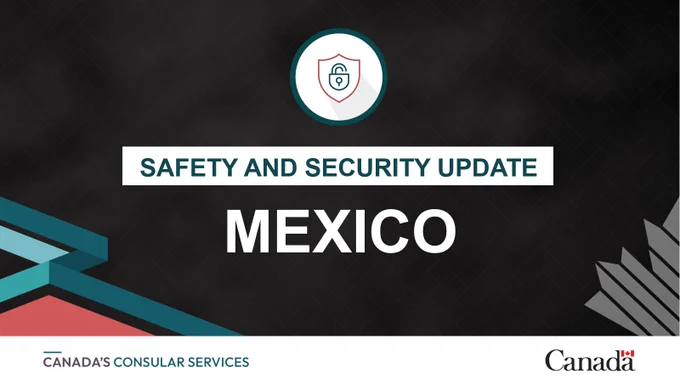 Safety and security update for Canadians in Mexico