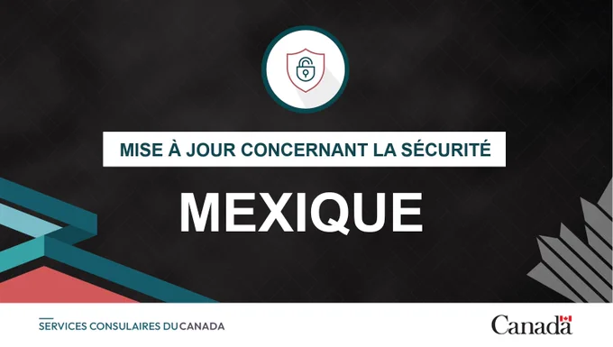 Mise à jour concernant la sécurité au Mexique