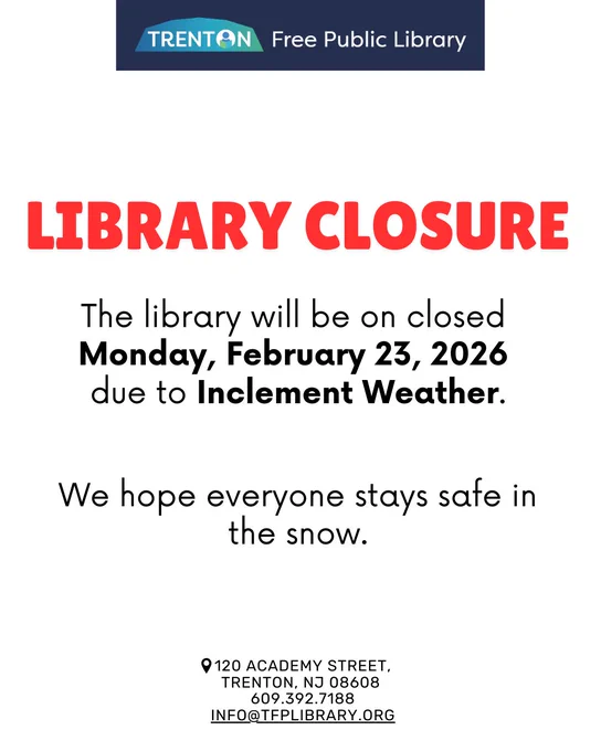 Trenton Free Public Library closed on Monday, February 23, 2026, due to inclement weather and snow safety advice.