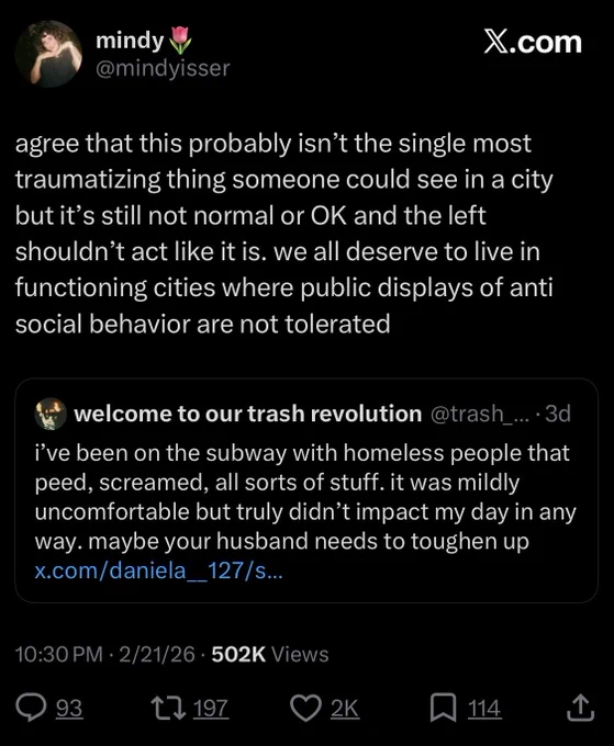 mindy @mindyisser

agree that this probably isn't the single most traumatizing thing someone could see in a city but it's still not normal or OK and the left shouldn't act like it is. we all deserve to live in functioning cities where public displays of anti social behavior are not tolerated