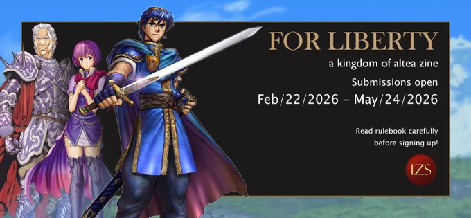 A zine announcement graphic showing Jagen, Katarina, and Marth from Fire Emblem. Text reads:
For Liberty
A Kingdom of Altea zine
Submissions open
February 22 2026 to May 24 2026
Read rulebook carefully before signing up!