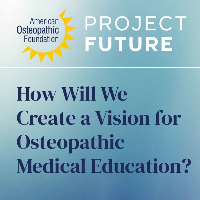 The AOF sunburst logo appears at the top left and the words "Project Future" in white against a teal background. The words "How Will We Create a Vision for Osteopathic Medical Education?" appear in navy blue.
