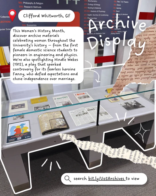 Archive Display - This Women’s History Month, discover archive materials celebrating women throughout the University’s history — from the first female domestic science students to pioneers in engineering and physics.
We’re also spotlighting Hindle Wakes (1912), a play that sparked controversy for its fearless heroine Fanny, who defied expectations and chose independence over marriage.